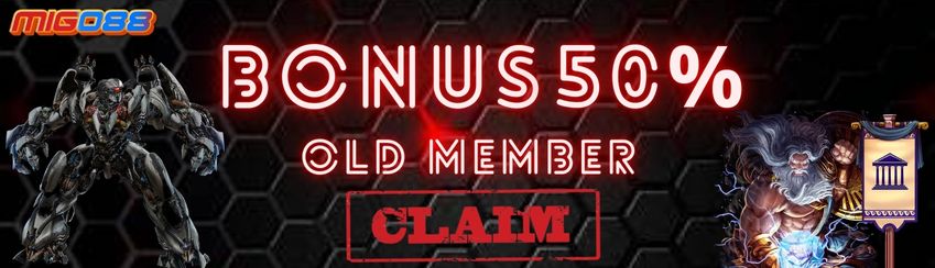 BONUS OLD MEMBER 50%